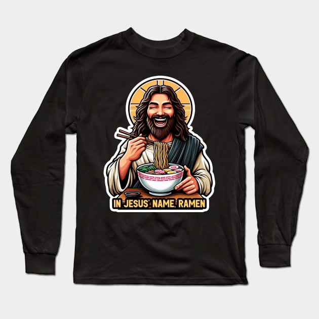 In Jesus Name Ramen Long Sleeve T-Shirt by Plushism